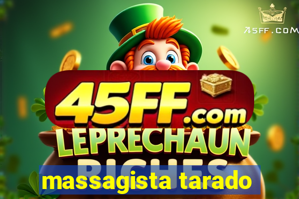 massagista tarado
